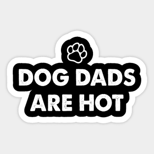 Dog Dads Are Hot Sticker